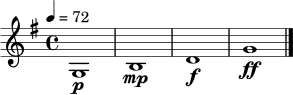 \relative c' {
\time 4/4
\key g \major
\tempo 4 = 72
g1\p |
b1\mp |
d1\f |
g1\ff \bar "|."
}