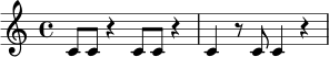 \relative c' {
\time 4/4
c8 c r4 c8 c r4 |
c4 r8 c c4 r4
}