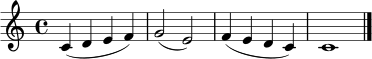 \relative c' { \clef treble \time 4/4 \key c \major c4( d e f) | g2( e) | f4( e d c) | c1 \bar "|." }