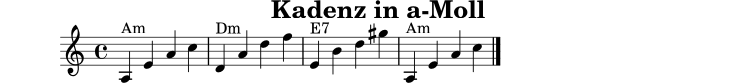 
X:1
T:Kadenz in a-Moll
M:4/4
L:1/4
K:Am
"Am" A, E A c | "Dm" D A d f | "E7" E B d ^g | "Am" A, E A c |]
