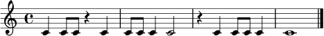\relative c' { \clef treble \time 4/4 c4 c8 c8 r4 c4 | c8 c8 c4 c2 | r4 c4 c8 c8 c4 | c1 \bar "|." }
