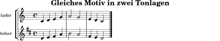 \version "2.22.0"
\header { title = "Gleiches Motiv in zwei Tonlagen" tagline = ##f }
cMotiv = \relative c' { \clef treble \time 4/4 \key c \major c4 d e g | a2 g | e4 d c2 \bar "|." }
dMotiv = \relative d' { \clef treble \time 4/4 \key d \major d4 e fis a | b2 a | fis4 e d2 \bar "|." }
\score {
\new StaffGroup <<
\new Staff \with { instrumentName = "tiefer" midiInstrument = "voice oohs" } { \cMotiv }
\new Staff \with { instrumentName = "höher" midiInstrument = "choir aahs" } { \dMotiv }
>>
\layout { }
\midi { \tempo 4 = 84 }
}