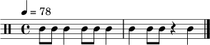 \relative c' {
\clef percussion
\tempo 4 = 78
\time 4/4
c8 c8 c4 c8 c8 c4 | c4 c8 c8 r4 c4 \bar "|."
}
