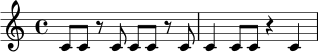\relative c' {
\time 4/4
c8 c r c c c r c |
c4 c8 c r4 c4 |
}