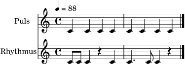\version "2.22.0"
\score {
<<
\new Staff \with { instrumentName = "Puls" } \relative c' {
\time 4/4
\tempo 4 = 88
c4 c c c | c4 c c c \bar "|."
}
\new Staff \with { instrumentName = "Rhythmus" } \relative c' {
\time 4/4
c8 c c4 r4 c4 | c4. c8 c4 r4 \bar "|."
}
>>
\layout { }
\midi { }
}