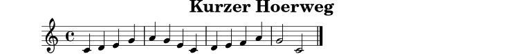 
X:1
T:Kurzer Hoerweg
M:4/4
L:1/4
K:C
C D E G | A G E C | D E F A | G2 C2 |]
