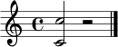 \relative c' { \clef treble \time 4/4 <c c'>2 r2 \bar "|." }