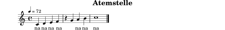 
X:4
T:Atemstelle
M:4/4
L:1/4
Q:1/4=72
K:C
C D E F | z G A B | c4 |]
w: na na na na _ na na na
