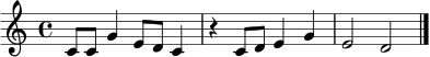 \relative c' {
\clef treble
\key c \major
\time 4/4
c8 c g'4 e8 d c4 | r4 c8 d e4 g | e2 d2 \bar "|."
}