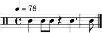 \relative c' { \clef percussion \time 4/4 \tempo 4 = 78 c4 c8 c8 r4 c4. c8 \bar "|." }