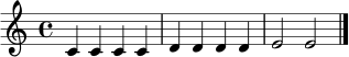 \relative c' { \clef treble \key c \major \time 4/4 c4 c c c | d d d d | e2 e \bar "|." }