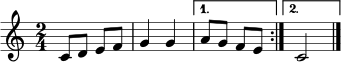 \relative c' {
\clef treble
\time 2/4
\repeat volta 2 { c8 d e f | g4 g | }
\alternative {
{ a8 g f e | }
{ c2 | }
}
\bar "|."
}