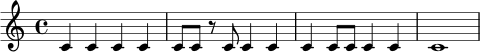 \relative c' {
\time 4/4
c4 c c c |
c8 c r8 c c4 c |
c4 c8 c c4 c |
c1 |
}