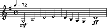\relative c' {
\key g \major
\time 4/4
\tempo 4 = 72
g2\mf b | d2 e |
d4 b a g | d'1\ff
}