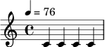 \relative c' {
\time 4/4
\tempo 4 = 76
c4 c4 c4 c4
}