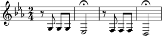 \relative c' {
\clef treble
\key c \minor
\time 2/4
r8 g g g | ees2\fermata | r8 f f f | d2\fermata
}