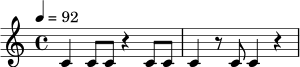 
\relative c' {
  \time 4/4
  \tempo 4 = 92
  c4 c8 c r4 c8 c |
  c4 r8 c c4 r4 |
}
