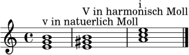 \relative c' { \time 4/4 \key a \minor <e g b>1^\markup { "v in natuerlich Moll" } <e gis b>1^\markup { "V in harmonisch Moll" } <a c e>1^\markup { "i" } \bar "|." }