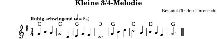 \version "2.22.0"
\header {
title = "Kleine 3/4-Melodie"
composer = "Beispiel für den Unterricht"
tagline = ##f
}
melodie = \relative c'' {
\clef treble
\key g \major
\time 3/4
\tempo "Ruhig schwingend" 4 = 84
g4 b a |
g2 d4 |
e4 g fis |
d2. |
g4 b d |
c2 a4 |
b4 a fis |
g2.
\bar "|."
}
akkorde = \chordmode {
g2. |
g2. |
c2. |
d2. |
g2. |
c2. |
d2. |
g2.
}
\score {
<<
\new ChordNames \akkorde
\new Staff \melodie
>>
\layout { }
\midi { }
}