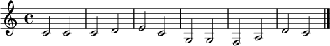 \relative c' { \time 4/4 c2 c | c d | e c | g g | f a | d c \bar "|." }