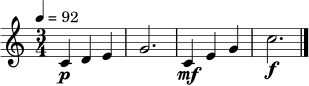 
\relative c' {
  \clef treble
  \key c \major
  \time 3/4
  \tempo 4 = 92
  c4\p d e | g2. | c,4\mf e g | c2.\f \bar "|."
}
