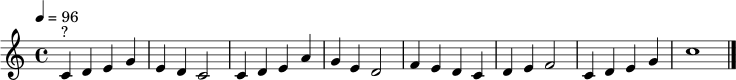 \relative c' {
\clef treble \key c \major \time 4/4 \tempo 4 = 96
c4^\markup { "?" } d e g | e d c2 |
c4 d e a | g e d2 |
f4 e d c | d e f2 |
c4 d e g | c1 \bar "|."
}