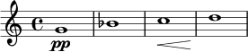 \relative c'' {
\time 4/4
g1\pp |
bes1 |
c1\< |
d1\! |
}