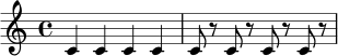 
\relative c' {
  \time 4/4
  c4 c c c |
  c8 r8 c8 r8 c8 r8 c8 r8 |
}
