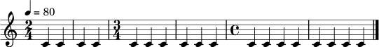 \relative c' { \clef treble \tempo 4 = 80 \time 2/4 c4 c | c4 c | \time 3/4 c4 c c | c4 c c | \time 4/4 c4 c c c | c4 c c c | \bar "|." }