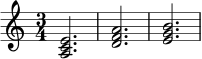 
\relative c' {
  \clef treble
  \time 3/4
  <a c e>2.
  <d f a>2.
  <e g b>2.
}
