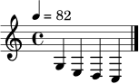 
\relative c' { \tempo 4 = 82 \clef treble \key c \major \time 4/4 g4 e d c \bar "|." }
