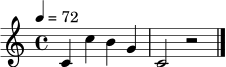 
\relative c' { \tempo 4 = 72 \clef treble \key c \major \time 4/4 c4 c' b g | c,2 r2 \bar "|." }
