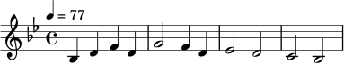 \relative c' {
\key bes \major
\time 4/4
\tempo 4 = 77
bes4 d f d |
g2 f4 d |
ees2 d |
c2 bes |
}