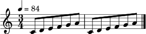 \relative c' {
\clef treble
\tempo 4 = 84
\time 3/4
c8 d e f g a | c,8 d e f g a \bar "|."
}