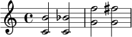 { <c' b'>2 <c' bes'>2 <g' f''>2 <g' fis''>2 }