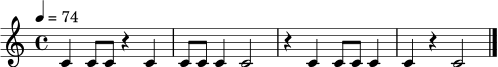 \relative c' {
\time 4/4
\tempo 4 = 74
c4 c8 c r4 c4 | c8 c c4 c2 | r4 c4 c8 c c4 | c4 r4 c2 \bar "|."
}