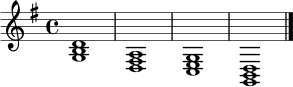 
\relative c' {
  \key g \major
  \time 4/4
  <g b d>1 |
  <d fis a>1 |
  <c e g>1 |
  <g b d>1 \bar "|."
}
