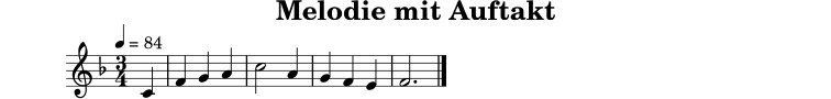 
X:5
T:Melodie mit Auftakt
M:3/4
L:1/4
Q:1/4=84
K:F
C | F G A | c2 A | G F E | F3 |]
