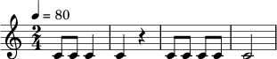 \relative c' {
\time 2/4
\tempo 4 = 80
c8 c8 c4 | c4 r4 | c8 c8 c8 c8 | c2
}