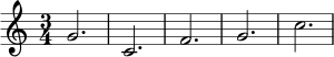 \relative c' {
\key c \major
\time 3/4
g'2. |
c,2. |
f2. |
g2. |
c2. |
}