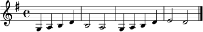 \relative c' {
\key g \major
\time 4/4
g4 a b d | b2 a2 | g4 a b d | e2 d2 \bar "|."
}