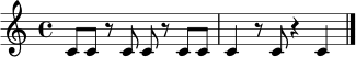 \relative c' {
\clef treble
\time 4/4
c8 c8 r8 c8 c8 r8 c8 c8 |
c4 r8 c8 r4 c4 \bar "|."
}