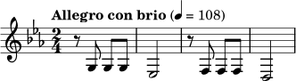 \relative c' {
\clef treble
\key c \minor
\time 2/4
\tempo "Allegro con brio" 4 = 108
r8 g g g ees2
r8 f f f d2
}
