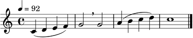 \relative c' {
\clef treble
\key c \major
\time 4/4
\tempo 4 = 92
c4( d e f) | g2 \breathe g |
a4( b c d) | c1 \bar "|."
}