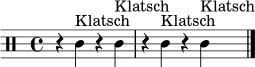 \relative c' { \clef percussion \time 4/4 r4 c^"Klatsch" r c^"Klatsch" | r c^"Klatsch" r c^"Klatsch" \bar "|." }