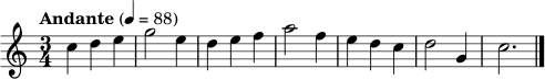\relative c'' {
\clef treble
\key c \major
\time 3/4
\tempo "Andante" 4 = 88
c4 d e |
g2 e4 |
d4 e f |
a2 f4 |
e4 d c |
d2 g,4 |
c2.
\bar "|."
}