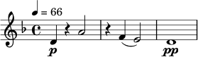 \relative c' {
\key d \minor
\time 4/4
\tempo 4 = 66
d4\p r4 a'2 |
r4 f4( e2) |
d1\pp |
}