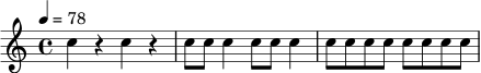 
\relative c'' {
  \time 4/4
  \tempo 4 = 78
  c4 r4 c4 r4 |
  c8 c c4 c8 c c4 |
  c8 c c8 c c8 c c8 c |
}
