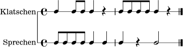 
\version "2.24.4"
\score {
  <<
    \new RhythmicStaff \with { instrumentName = "Klatschen" } {
      \time 4/4
      c4 c8 c c4 r |
      c8 c c c c4 r \bar "|."
    }
    \new RhythmicStaff \with { instrumentName = "Sprechen" } {
      \time 4/4
      c8 c c c c4 c |
      c4 r c2 \bar "|."
    }
  >>
  \layout { }
}
