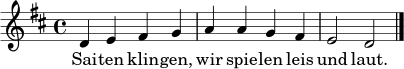 \relative c' { \time 4/4 \key d \major \set Staff.midiInstrument = "violin" d4 e fis g | a4 a g fis | e2 d2 \bar "|." }
\addlyrics { Sai -- ten klin -- gen, wir spie -- len leis und laut. }